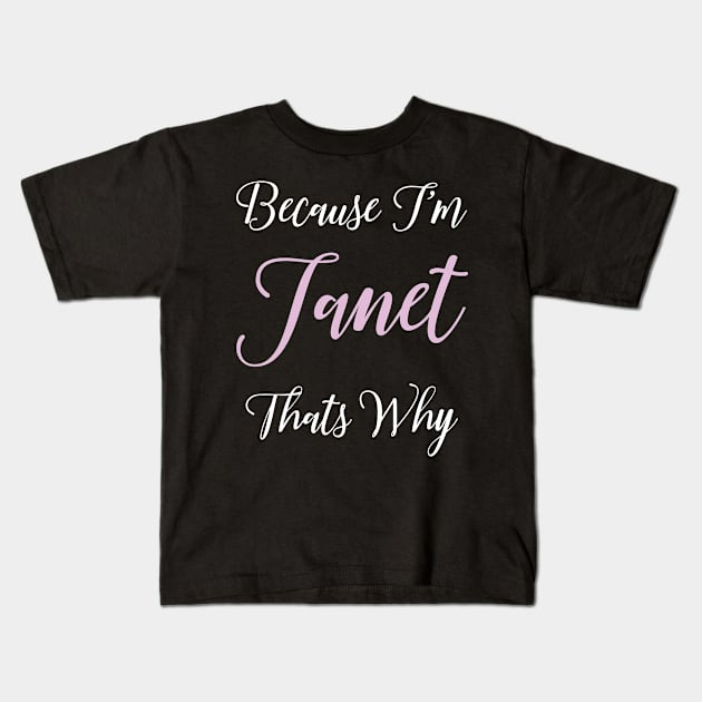 Janet Personalized Name Gift Woman Girl Pink Thats Why Kids T-Shirt by Shirtsurf